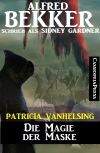 Cover Patricia Vanhelsing - Die Magie der Maske