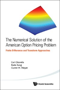 Cover NUMERICAL SOLUTION OF THE AMERICAN OPTION PRICING PROBLEM