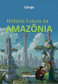 Cover História Futura Da Amazônia