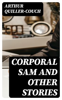 Cover Corporal Sam and Other Stories