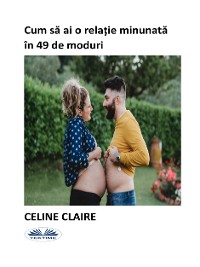 Cover Cum Să Ai O Relație Minunată În 49 De Moduri