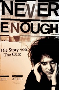 Cover Never Enough: Die Story von The Cure