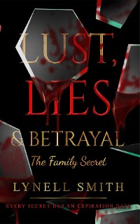 Cover Lust, Lies & Betrayal: The Family Secret