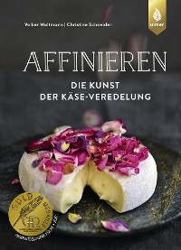 Cover Affinieren - die Kunst der Käse-Veredelung