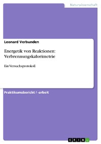 Cover Energetik von Reaktionen: Verbrennungskalorimetrie