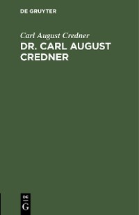 Cover Dr. Carl August Credner