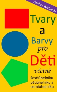 Cover Tvary A Barvy Pro Děti Včetně Šestiúhelníku, Pětiúhelníku A Osmiúhelníku