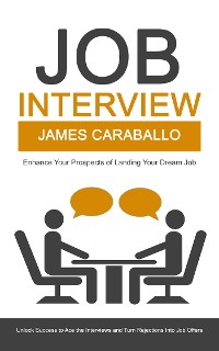 Cover Job Interview: Enhance Your Prospects of Landing Your Dream Job