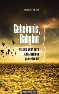Cover Geheimnis, Babylon - Wie aus einer Hure eine Jungfrau geworden ist