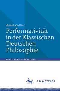 Cover Performativität in der Klassischen Deutschen Philosophie