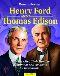 Cover Famous Friends: Henry Ford and Thomas Edison