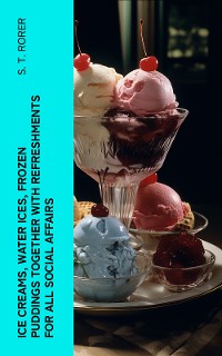 Cover Ice Creams, Water Ices, Frozen Puddings Together with Refreshments for all Social Affairs