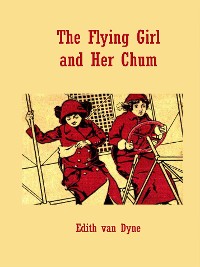 Cover The Flying Girl and Her Chum