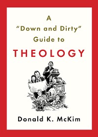 Cover A Down and Dirty Guide to Theology