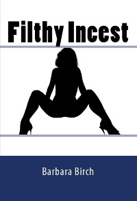 Cover Filthy Incest: Taboo Erotica