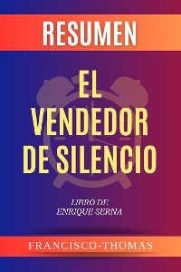 Cover Resumen de El Vendedor De Silencio Libro de Enrique Serna