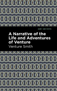 Cover A Narrative of the Life and Adventure of Venture