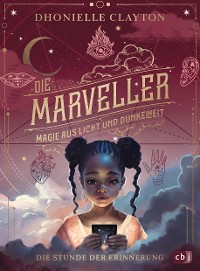 Cover Die Marveller – Magie aus Licht und Dunkelheit - Die Stunde der Erinnerung