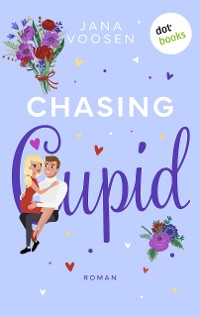 Cover Chasing Cupid - oder: Er liebt mich