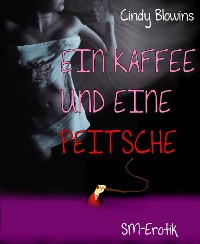 Cover Ein Kaffee und eine Peitsche