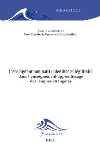 Cover L''enseignant non natif : identités et légitimité dans l''enseignement-apprentissage des langues étrangères