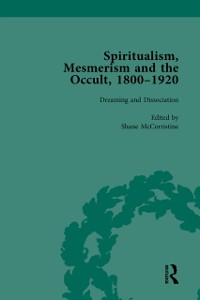 Cover Spiritualism, Mesmerism and the Occult, 1800–1920 Vol 5