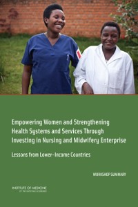 Cover Empowering Women and Strengthening Health Systems and Services Through Investing in Nursing and Midwifery Enterprise