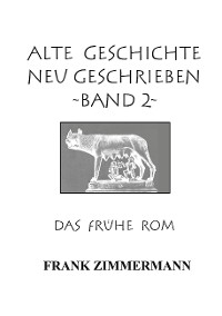 Cover Alte Geschichte neu geschrieben Band 2