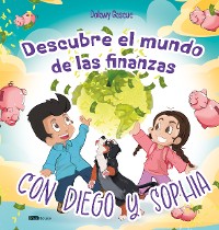 Cover Descubre el mundo de las finanzas con Diego y Sophia