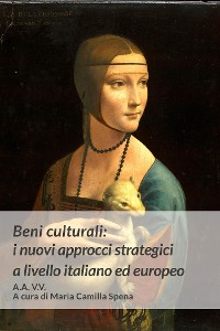 Cover Beni culturali: i nuovi approcci strategici a livello italiano ed europeo