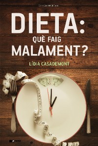 Cover Dieta: què faig malament?