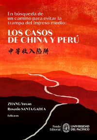 Cover En búsqueda de un camino para evitar la trampa del ingreso medio: los casos de China y Perú
