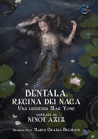 Cover Bentala, regina dei Naga: Una leggenda Mak Yong