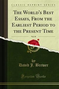 Cover The World's Best Essays, From the Earliest Period to the Present Time