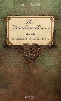 Cover The Timetravelhouse - The secret of the Tempus family