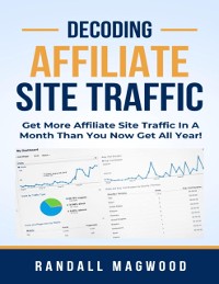 Cover Decoding Affiliate Site Traffic