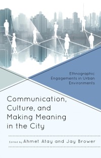 Cover Communication, Culture, and Making Meaning in the City