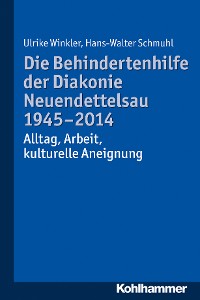 Cover Die Behindertenhilfe der Diakonie Neuendettelsau 1945-2014