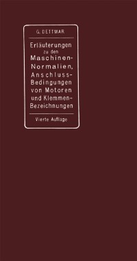 Cover Erläuterungen zu den Normalien für Bewertung und Prüfung von elektrischen Maschinen und Transformatoren, den Normalen Bedingungen für den Anschluß von Motoren an öffentliche Elektrizitätswerke und den Normalien für die Bezeichnung von Klemmen bei Maschinen, Anlassern, Regulatoren und Transformatoren