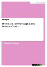 Cover Themen der Humangeographie. Eine Zusammenfassung