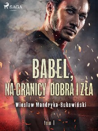 Cover Babel, na granicy dobra i zła. Tom I Trylogii