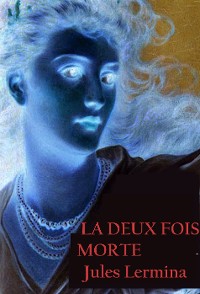 Cover La Deux Fois Morte 
