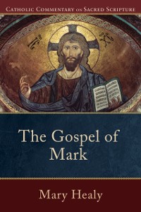 Cover Gospel of Mark (Catholic Commentary on Sacred Scripture)