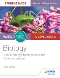 Cover WJEC/Eduqas A-level Year 2 Biology Student Guide: Energy, homeostasis and the environment