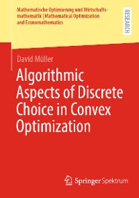 Cover Algorithmic Aspects of Discrete Choice in Convex Optimization