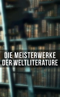Cover Die Meisterwerke der Weltliterature