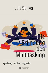 Cover Die Erfindung des Multitasking