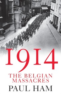 Cover 1914: The Belgian Massacres
