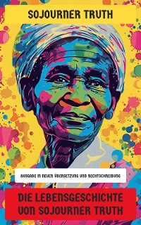 Cover Die Lebensgeschichte von Sojourner Truth