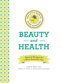 Cover The Little Book of Home Remedies, Beauty and Health